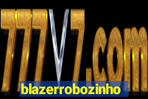 blazerrobozinho