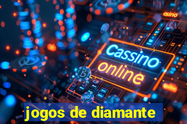 jogos de diamante