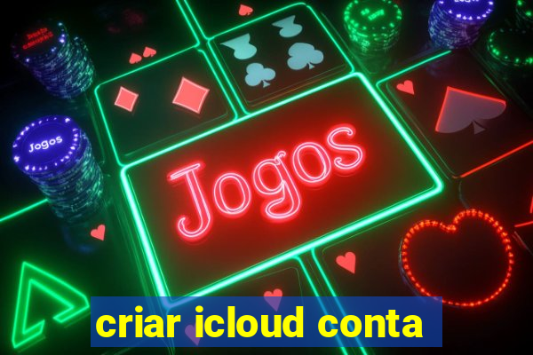 criar icloud conta