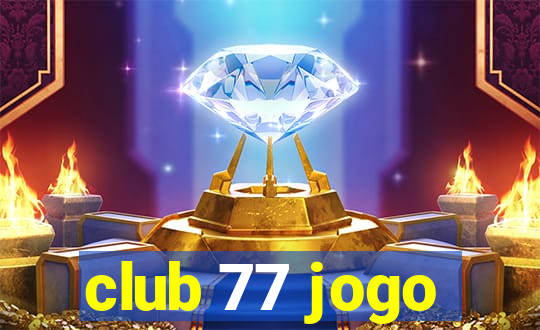 club 77 jogo