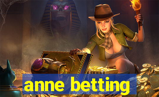 anne betting