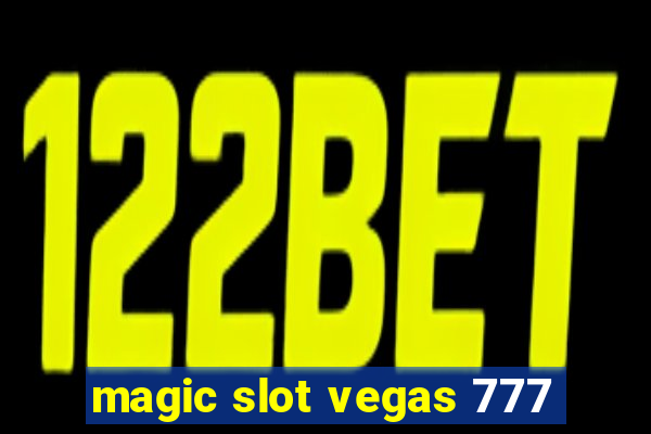 magic slot vegas 777