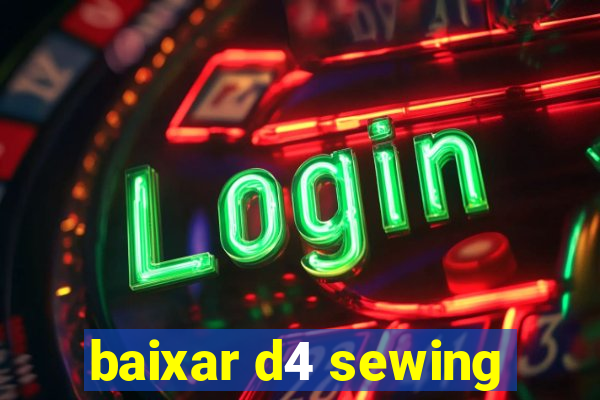 baixar d4 sewing