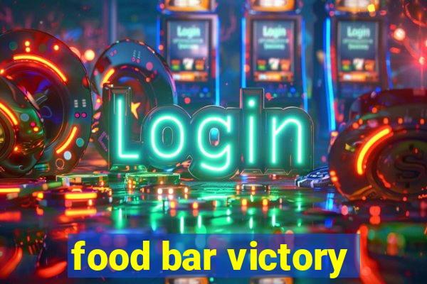 food bar victory