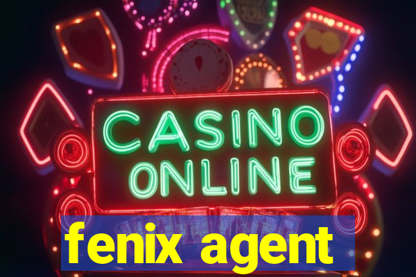 fenix agent