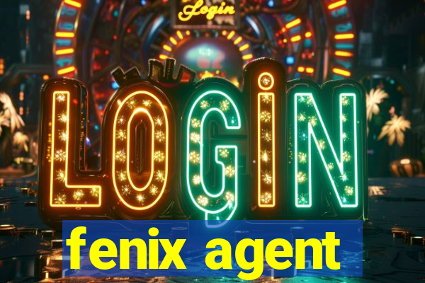 fenix agent