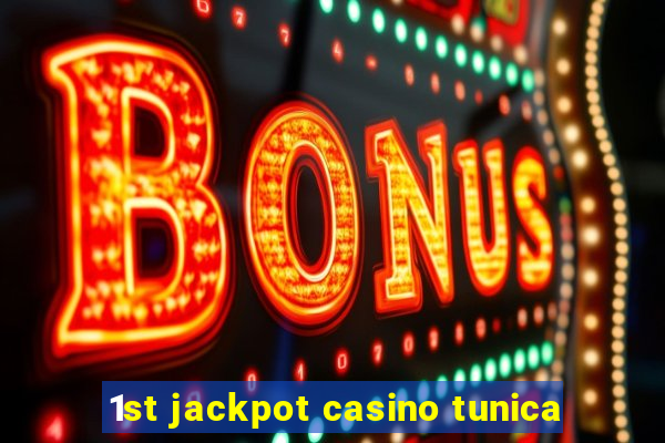 1st jackpot casino tunica