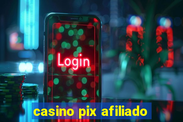 casino pix afiliado