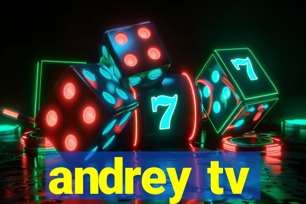 andrey tv