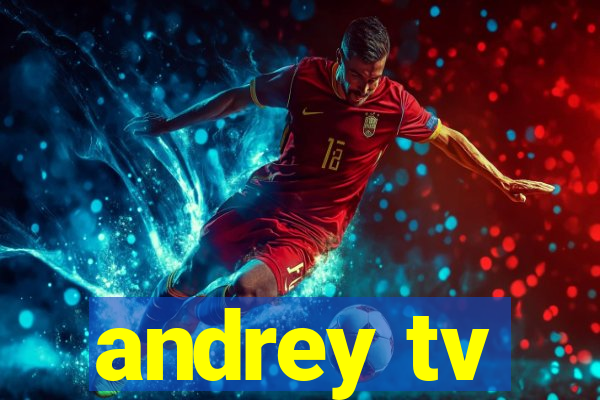 andrey tv