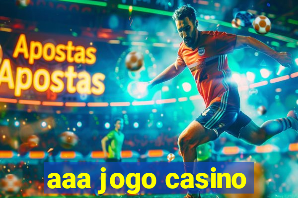 aaa jogo casino