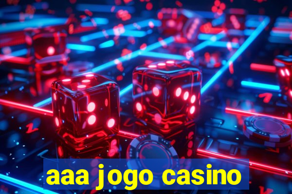 aaa jogo casino