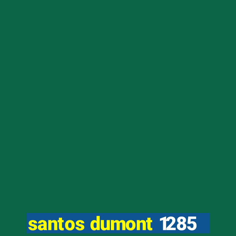 santos dumont 1285