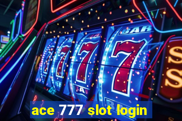 ace 777 slot login