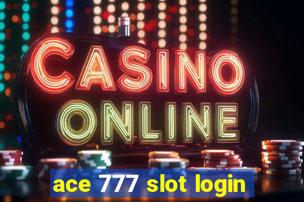 ace 777 slot login