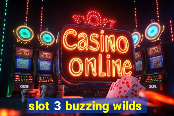 slot 3 buzzing wilds