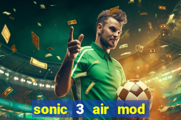 sonic 3 air mod extra slot shadow