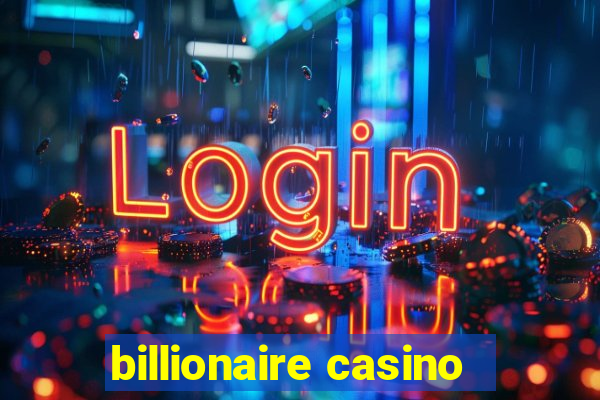 billionaire casino