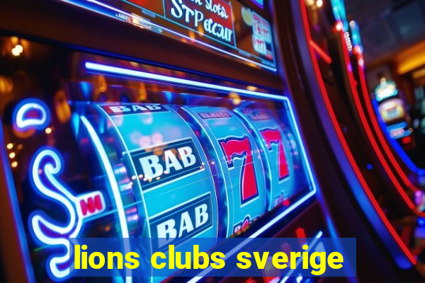 lions clubs sverige