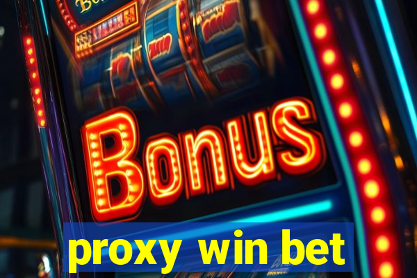 proxy win bet