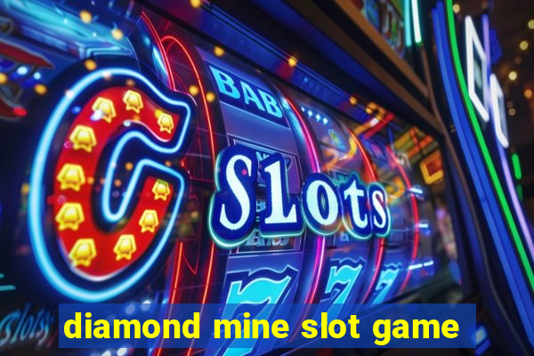 diamond mine slot game