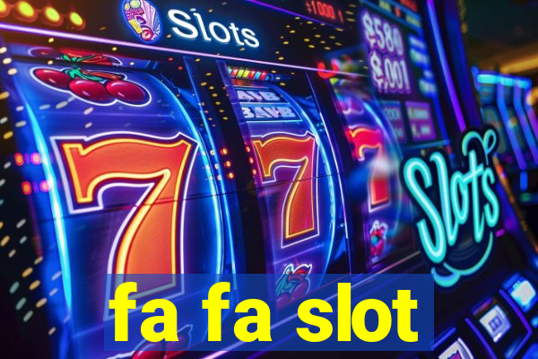 fa fa slot