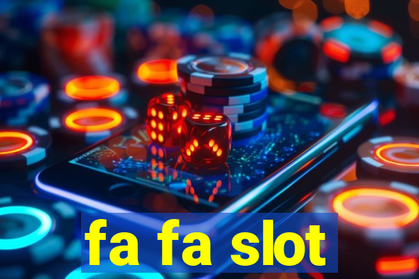 fa fa slot