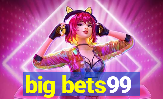 big bets99