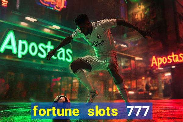 fortune slots 777 paga mesmo