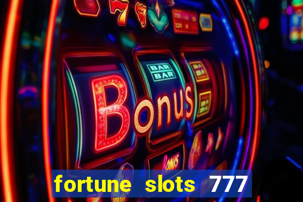 fortune slots 777 paga mesmo