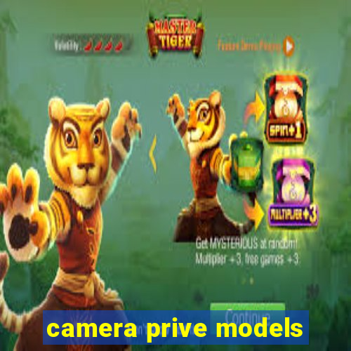 camera prive models