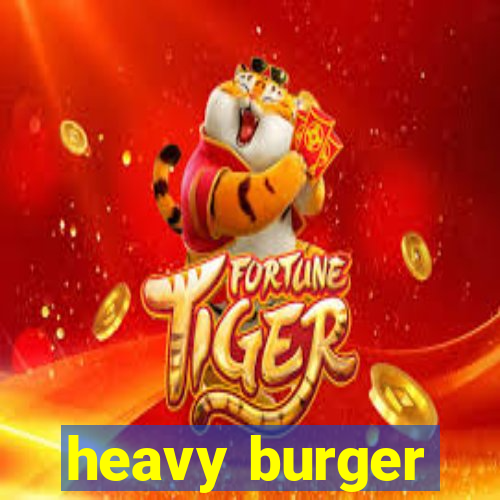 heavy burger