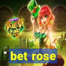 bet rose