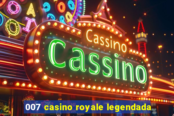 007 casino royale legendada