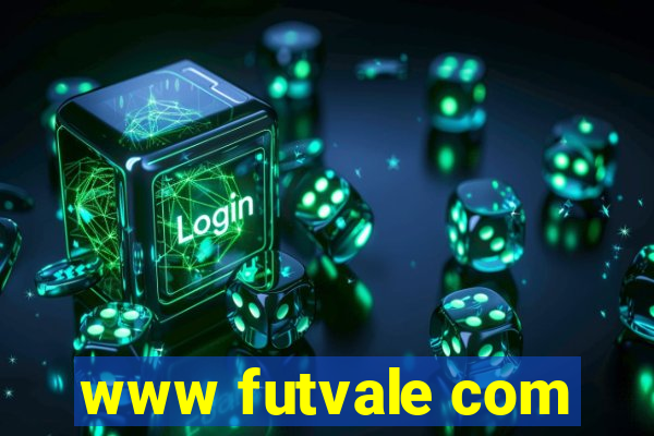 www futvale com