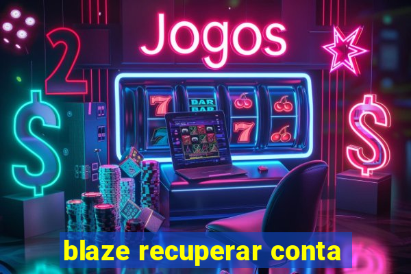 blaze recuperar conta