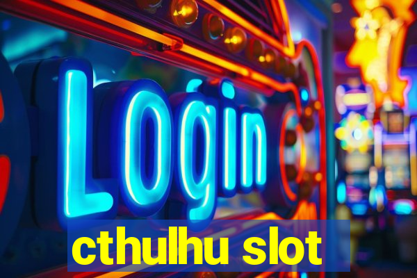 cthulhu slot