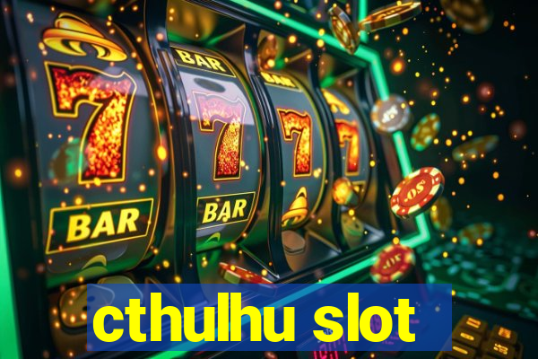 cthulhu slot