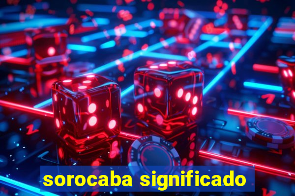 sorocaba significado