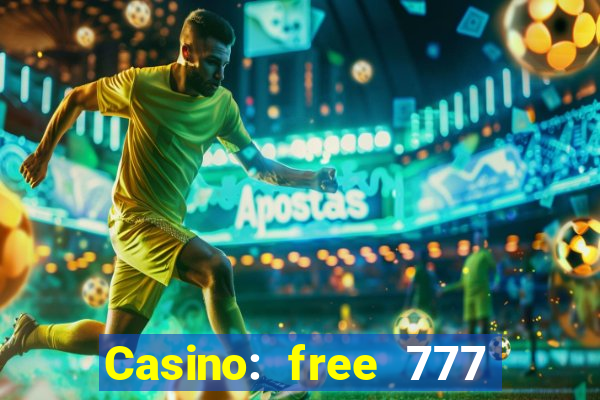 Casino: free 777 slots machine