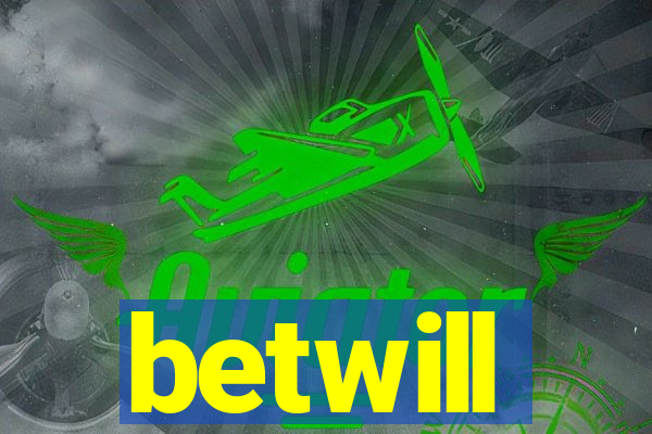 betwill