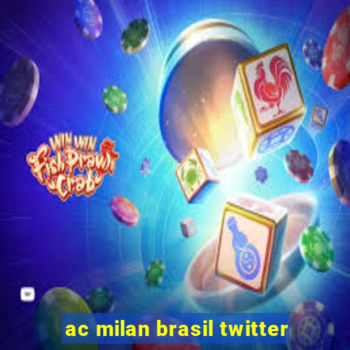 ac milan brasil twitter