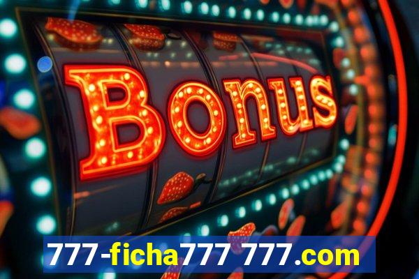 777-ficha777 777.com