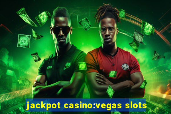 jackpot casino:vegas slots