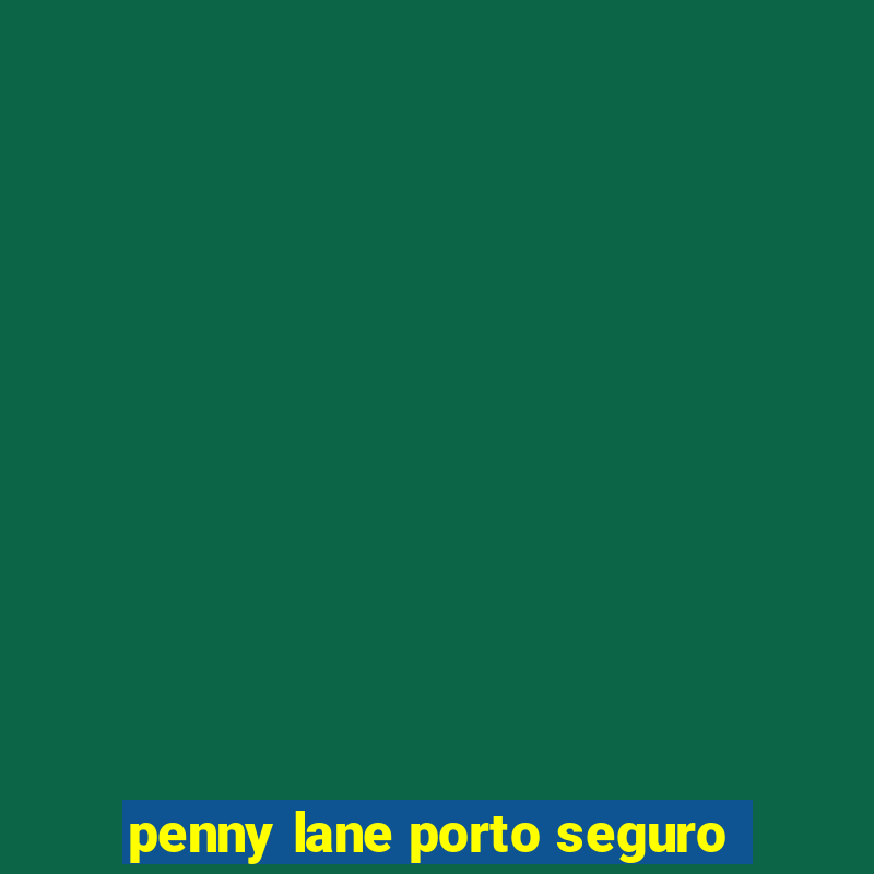 penny lane porto seguro