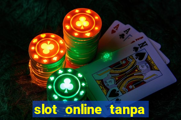 slot online tanpa deposit awal