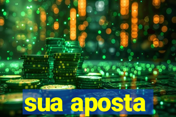 sua aposta