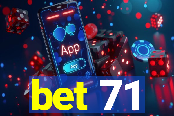 bet 71