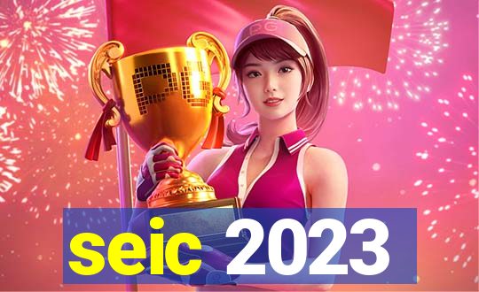 seic 2023