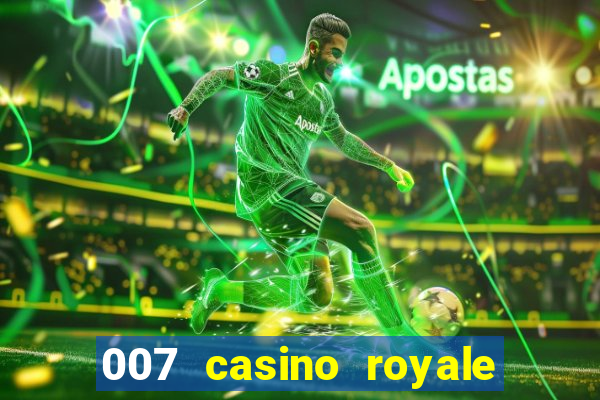 007 casino royale onde assistir